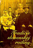 Tradície slovenskej rodiny Tradície slovenskej rodiny