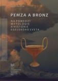 Pemza a bronz na pomedzí mytológie a histórie egejského sveta