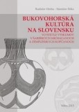 BUKOVOHORSKÁ KULTÚRA NA SLOVENSKU vo svetle výskumov v Šarišských Michaľanoch a Zemplínskych Kopčanoch