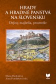 Hrady a hradné panstvá na Slovensku Hrady a hradné panstvá na Slovensku