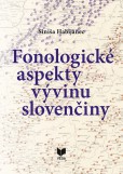Fenologické aspekty vývinu slovenčiny Fenologické aspekty vývinu slovenčiny