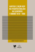 Kapitoly z dejín vedy na vysokých školách na Slovensku v období 1918 - 1968 Kapitoly z dejín vedy na vysokých školách na Slovensku v období 1918 - 1968