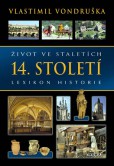 Život ve staletích - 14. století Život ve staletích - 14. století