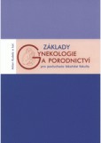 Základy gynekologie a porodnictví pro posluchače lékařské fakulty