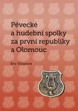 Pěvecké a hudební spolky za první republiky a Olomouc Pěvecké a hudební spolky za první republiky a Olomouc
