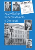 Meziválečné hudební divadlo v Olomouci Meziválečné hudební divadlo v Olomouci