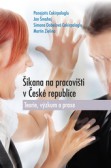 Šikana na pracovišti v České republice. Teorie, výzkum a praxe