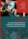 Technické vzdělávání na základních školách v kontextu společenských a technologických změn Technické vzdělávání na základních školách v kontextu společenských a technologických změn