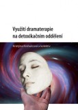 Využití dramaterapie na detoxikačním oddělení Využití dramaterapie na detoxikačním oddělení