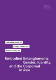 Embodied Entanglements: Gender, Identity, and the Corporeal in Asia Embodied Entanglements: Gender, Identity, and the Corporeal in Asia