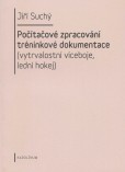 Počítačové zpracování tréninkové dokumentace Počítačové zpracování tréninkové dokumentace