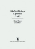 Lékařská biologie a genetika (I. díl) Lékařská biologie a genetika (I. díl)