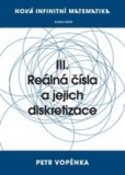 Nová infinitní matematika: III. Reálná čísla a jejich diskretizace Nová infinitní matematika: III. Reálná čísla a jejich diskretizace