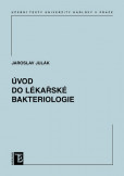 Úvod do lékařské bakteriologie Úvod do lékařské bakteriologie