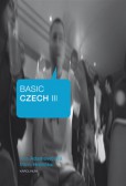 Basic Czech III. Basic Czech III.