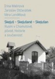 Skejuš - Skejušané - Skejušan. Rusíni v Chomutově, původ, historie a současnost Skejuš - Skejušané - Skejušan. Rusíni v Chomutově, původ, historie a současnost