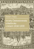 Vztahy Československa a Maďarska v letech 1918-1939 Vztahy Československa a Maďarska v letech 1918-1939