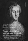 Záhady kolem sňatku Anny Kateřiny Šporkové Záhady kolem sňatku Anny Kateřiny Šporkové