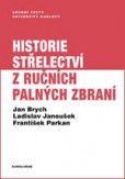Historie střelectví z ručních palných zbraní Historie střelectví z ručních palných zbraní
