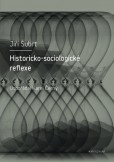 Historicko-sociologické reflexe Historicko-sociologické reflexe