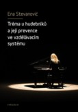 Tréma u hudebníků a její prevence ve vzdělávacím systému Tréma u hudebníků a její prevence ve vzdělávacím systému