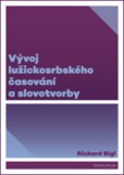 Vývoj lužickosrbského časování a slovotvorby Vývoj lužickosrbského časování a slovotvorby