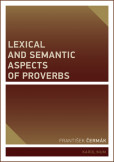 Lexical and Semantic Aspects of Proverbs Lexical and Semantic Aspects of Proverbs