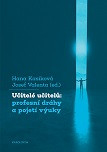 Učitelé učitelů: profesní dráhy a pojetí výuky Učitelé učitelů: profesní dráhy a pojetí výuky