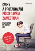 Cviky a protahování při sedavém zaměstnání Cviky a protahování při sedavém zaměstnání