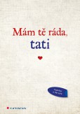 Mám tě ráda, tati Mám tě ráda, tati