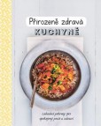 Přirozeně zdravá kuchyně Přirozeně zdravá kuchyně