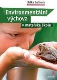 Environmentální výchova v mateřské škole Environmentální výchova v mateřské škole