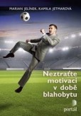 Neztraťte motivaci v době blahobytu Neztraťte motivaci v době blahobytu