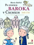 Po stopách baroka v Čechách Po stopách baroka v Čechách