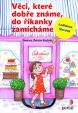 Věci, které dobře známe, do říkanky zamícháme Věci, které dobře známe, do říkanky zamícháme