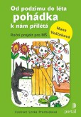 Od podzimu do léta pohádka k nám přilétá - Roční projekt pro MŠ Od podzimu do léta pohádka k nám přilétá - Roční projekt pro MŠ