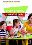 Třídní projekty v mateřské škole Třídní projekty v mateřské škole