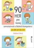 90 her pro rozvoj samostatnosti a školních kompetencí 90 her pro rozvoj samostatnosti a školních kompetencí