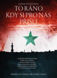 To ráno, kdy si pro nás přišli... To ráno, kdy si pro nás přišli...