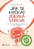 Jak si hýčkat zdravá střeva Jak si hýčkat zdravá střeva
