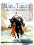 Marie Terezie a její Habsburkové Marie Terezie a její Habsburkové