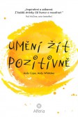Umění žít pozitivně Umění žít pozitivně