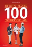 100 zlatých pravidel pro úspěšné vztahy s lidmi 100 zlatých pravidel pro úspěšné vztahy s lidmi