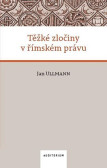 Těžké zločiny v římském právu Těžké zločiny v římském právu