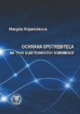 Ochrana spotrebiteľa na trhu elektronických komunikácií Ochrana spotrebiteľa na trhu elektronických komunikácií