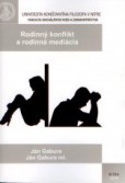 Rodinný konflikt a rodinná mediácia Rodinný konflikt a rodinná mediácia