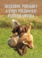 Skúšobné poriadky a chov poľovných psov do vrecka Skúšobné poriadky a chov poľovných psov do vrecka