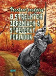 Vreckové predpisy o strelných zbraniach a strelecký poriadok Vreckové predpisy o strelných zbraniach a strelecký poriadok