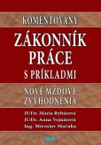 Komentovaný Zákonník práce s príkladmi Komentovaný Zákonník práce s príkladmi