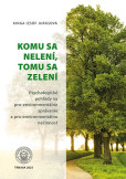Komu sa nelení, tomu sa zelení Komu sa nelení, tomu sa zelení